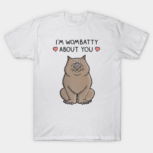 I'm wombatty about you T-Shirt